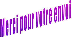 Merci pour votre envoi